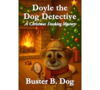 Doyle the Dog Detective: A Christmas Stocking Mystery