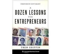 A Dozen Lessons for Entrepreneurs