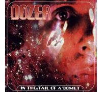 Dozer - in The Tail of a Comet. [Import]