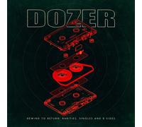 Dozer - Dozer - Rewind To Return: Rarities, Singles & B-Sides