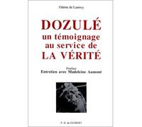 Dozulé Un témoignage au service de la vérité. Postface - Odette De Lannoy - F.x. De Guibert - broché - Livre
