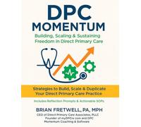 DPC MOMENTUM: Building, Scaling Sustaining Freedom In Direct Primary Care
