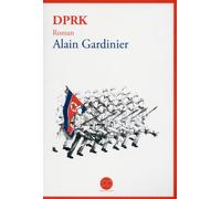 DPRK - Alain Gardinier - Daphnis Et Chloe - broché - Roman