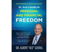 Dr. Ace's Guide To Personal And Financial Freedom