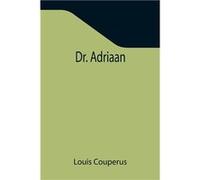 Dr. Adriaan - Louis Couperus - Alpha Editions - Livre en Anglais Louis CouperusLouis Couperus (Auteur)