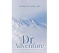 Dr. Adventure: Danger and Discovery From Pole to Pole