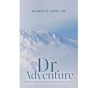 Dr. Adventure: Danger and Discovery From Pole to Pole