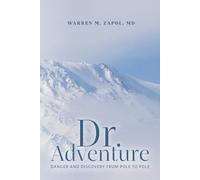 Dr. Adventure: Danger and Discovery From Pole to Pole