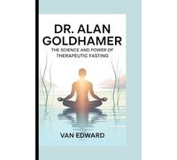 Dr. Alan Goldhamer: The Science and Power of Therapeutic Fasting