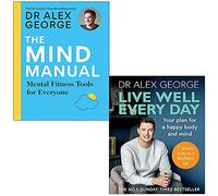 Dr Alex George Collection 2 Books Set (The Mind Manual, Live Well Every Day)