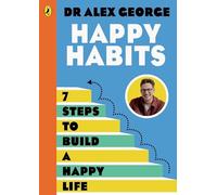 Dr Alex George - Happy Habits 7 Steps to Build a Happy Life - Paperb - F245z