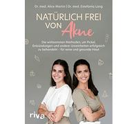 Dr. Alice Marti Natürlich frei von Akne: Die wirksamsten Methoden, um Pi (Poche)
