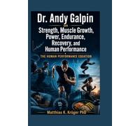 Dr. Andy Galpin on Strength, Muscle Growth, Power, Endurance, Recovery, and Human Performance: The Human Performance Equation