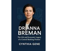 Dr. Anna Breman: The Life and Economic Legacy of a Central Banking Pioneer