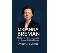 Dr. Anna Breman: The Life and Economic Legacy of a Central Banking Pioneer