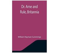 Dr. Arne And Rule, Britannia