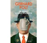 Dr. Arnulf Schmitz-Zceisczyk | Gerhard Polt Gerhard PoltGerhard Polt (Auteur)
