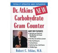Dr. Atkins' New Carbohydrate Gram Counter: More Than 1300 Brand-Name and Generic Foods Listed With Carbohydrate, Protein, and Fat Contents