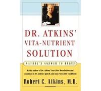 Dr. Atkins' Vita-Nutrient Solution Robert C. Atkins (Auteur)