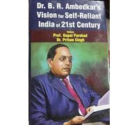 Dr. B.R. Ambedkar's vision for self reliantt india of 21st century