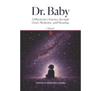 Dr. Baby: A Physician's Journey through Grief, Medicine, and Meaning