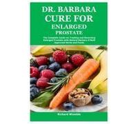 Dr. Barbara Cure For Enlarged Prostate