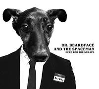 Dr.Beardface & Space Man - Here for The Scraps