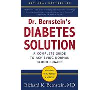 Dr. Bernstein's Diabetes Solution: A Complete Guide to Achieving Normal Blood Sugars