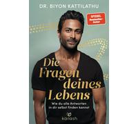 Dr. Biyon Katti Die Fragen deines Lebens: Wie du alle Antworten in dir s (Relié)