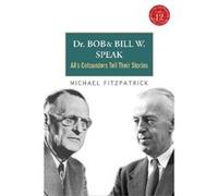 Dr Bob and Bill W. Speak by Michael Fitzpatrick Michael Fitzpatrick (Auteur)
