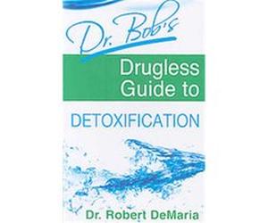 Dr. Bob's Drugless Guide to Detoxification Robert Demaria (Auteur)