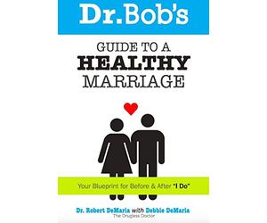 Dr. Bob's Guide to a Healthy Marriage