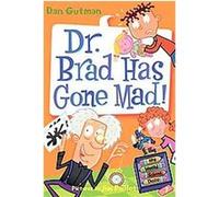 Dr. Brad Has Gone Mad!, My Weird School Daze Dan Gutman (Auteur)