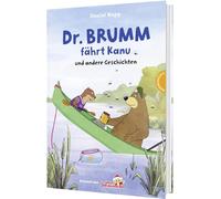 Dr. Brumm: Dr. Brumm fährt Kanu und andere Geschichten: Das Vorlesebuch zu den Sandmännchen-Filmen