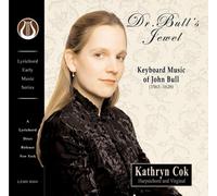 Dr Bull's Jewel: Keyboard Music of John Bull by Kathryn Cok