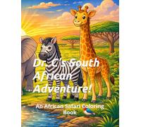 Dr. C’s South African Adventure!: An African Safari Coloring Book