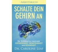 Dr. Caroline Le Schalte dein Gehirn an - Arbeitsbuch: Der Schlüssel zu m (Poche)