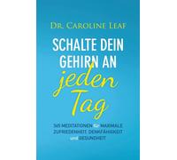 Dr. Caroline Le Schalte dein Gehirn an - jeden Tag: 365 Meditationen für (Relié)