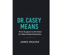 DR. CASEY MEANS: From Surgeon To The Voice Of A New Health Revolution