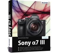 Dr. Christian S Sony A7 III: Das umfangreiche Praxisbuch zu Ihrer Kamera (Relié)
