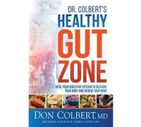 Dr Colberts Healthy Gut Zone by Don Colbert Don Colbert (Auteur)