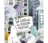 Dr. Coo And The Pigeon Protest