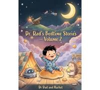 Dr. Dad's Bedtime Stories: Volume 2: Three More Whimsical Rhyming Tales for Toddlers - with Gentle Humour for Grown-Ups Too