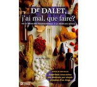 Dr Dalet, j'ai mal, que faire ?
