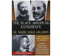 The Black American Experience: Dr. Daniel Hale Williams - First Black Heart Surgeon in America - DVD Zone 1 G