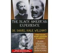 The Black American Experience: Dr. Daniel Hale Williams - First Black Heart Surgeon in America - DVD Zone 1 G
