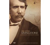Dr. David Livingstone: Missionary Explorer to