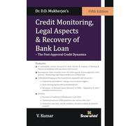 Dr DD Mukherjee's Credit Monitoring, Legal Aspects & Recovery Of Bank Loan- The Post Approval Credit Dynamics - 5th Revised Edition