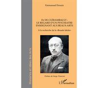 Emmanuel Drouin – Dr de Clérambault : Le regard d’un psychiatre aux Beaux-Arts – Broché
