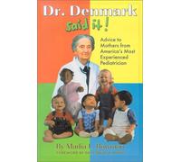 Dr. Denmark Said It!: Advice for Mothers from America's Most Experienced